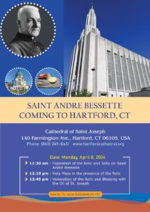 Saint André Bessette coming to Hartford, CT